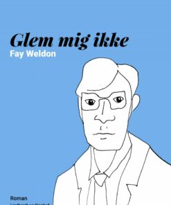 Glem Mig Ikke - Fay Weldon - Bog