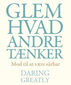 Glem hvad andre tænker (E-bog)