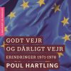 Godt Vejr Og Dårligt Vejr: Erindringer 1971-1978 - Poul Hartling - Bog