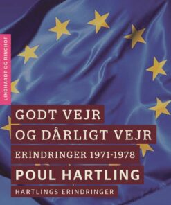 Godt Vejr Og Dårligt Vejr: Erindringer 1971-1978 - Poul Hartling - Bog