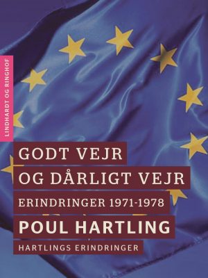 Godt Vejr Og Dårligt Vejr: Erindringer 1971-1978 - Poul Hartling - Bog