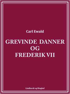 Grevinde Danner Og Frederik Vii - Carl Ewald - Bog