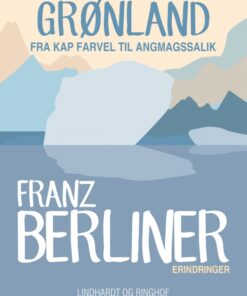 Grønland: fra Kap Farvel til Angmagssalik (E-bog)