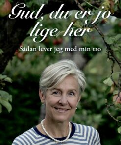 Gud, Du Er Jo Lige Her - Charlotte Rørth - Bog