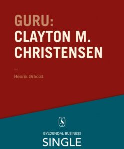 Guru: Clayton M. Christensen - det innovative spring (E-bog)