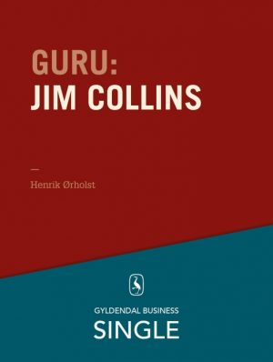 Guru: Jim Collins - en lang proces for fantastiske virksomheder (E-bog)