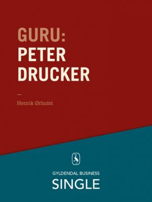 Guru: Peter Drucker - stamfaderen (E-bog)