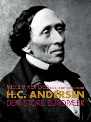 H.C. Andersen - Den store europæer (E-bog)