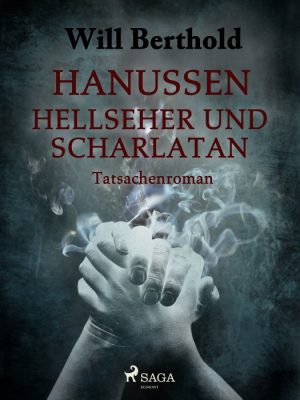 Hanussen - Hellseher und Scharlatan (E-bog)