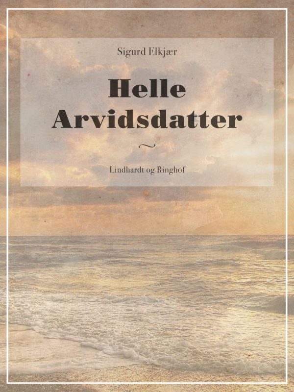 Helle Arvidsdatter - Sigurd Elkjær - Bog