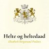 Helte Og Heltedaad - Elisabeth Bergstrand Poulsen - Bog