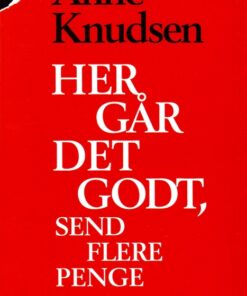 Her går det godt, send flere penge (E-bog)