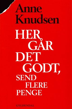 Her går det godt, send flere penge (E-bog)