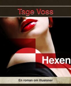 Hexen: En Roman Om Illusioner - Tage Voss - Bog