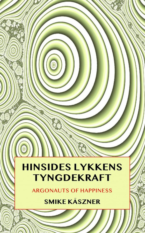 Hinsides Lykkens Tyngdekraft - Smike Käszner - Bog