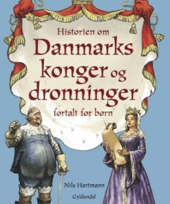 Historien om danmarks konger og dronninger fortalt for børn (E-bog)