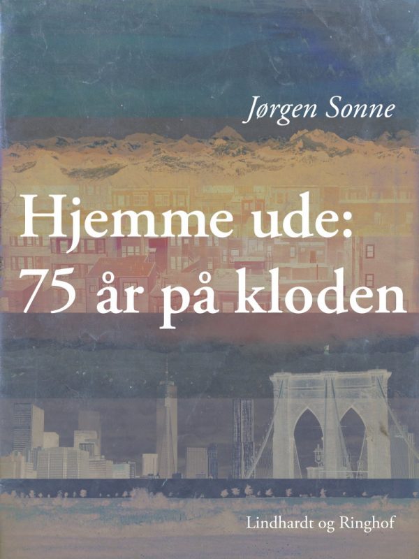 Hjemme Ude: 75 år På Kloden - Jørgen Sonne - Bog