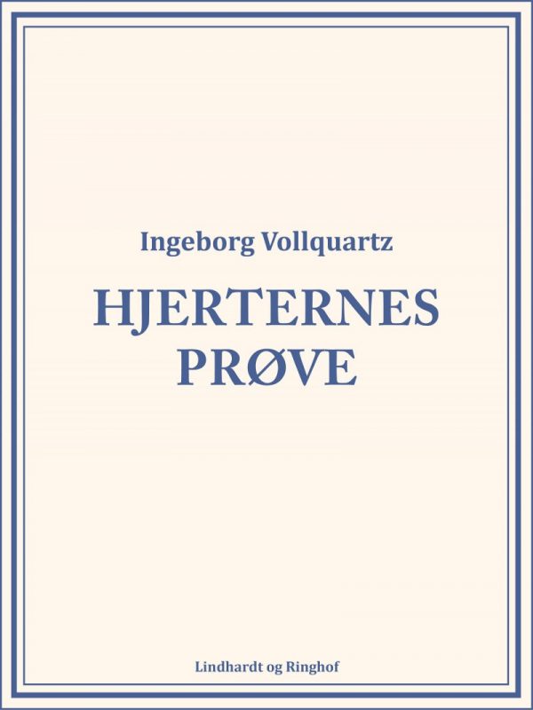 Hjerternes Prøve - Ingeborg Vollquartz - Bog