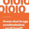 Hvad Skal Vi Med Al Den Data? - Klaus Høyer - Bog
