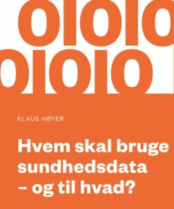 Hvad Skal Vi Med Al Den Data? - Klaus Høyer - Bog