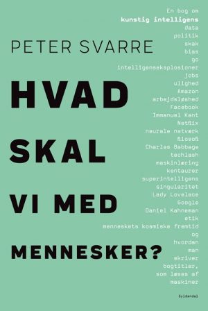 Hvad Skal Vi Med Mennesker? - Peter Svarre - Bog