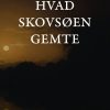 Hvad Skovsøen Gemte - Palle Rosenkrantz - Bog