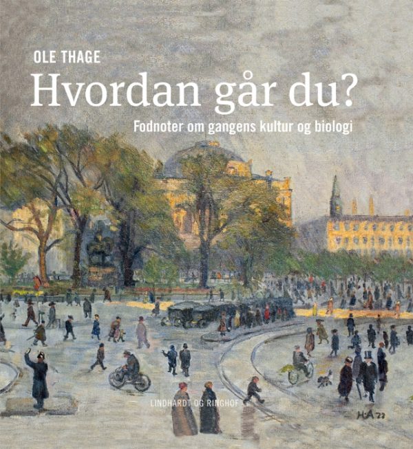 Hvordan går du? Fodnoter om gangens kultur og biologi (E-bog)