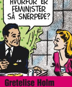 Hvorfor er feminister så snerpede? (E-bog)
