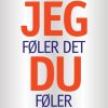 Hvorfor jeg føler det, du føler (E-bog)