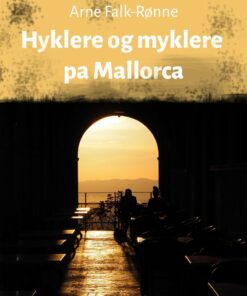 Hyklere Og Myklere På Mallorca - Arne Falk-rønne - Bog