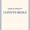I Livets Skole - Ingeborg Vollquartz - Bog