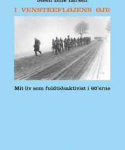 I Venstrefløjens øje - Steen Bille Larsen - Bog