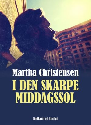 I den skarpe middagssol (E-bog)