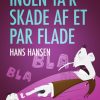 Ingen ta r skade af et par flade (E-bog)