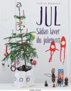 JUL - sådan laver du julepynt (E-bog)