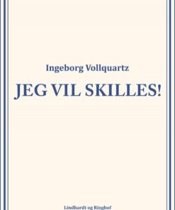 Jeg Vil Skilles! - Ingeborg Vollquartz - Bog