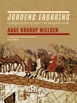 Jordens erobring: Opdagelsesrejser og togter i de mongolske lande (E-bog)