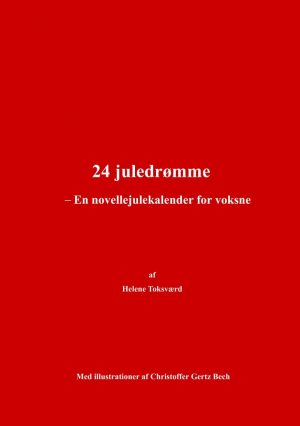 Juledrømme - En Novellejulekalender For Voksne - Helene Toksværd - Bog