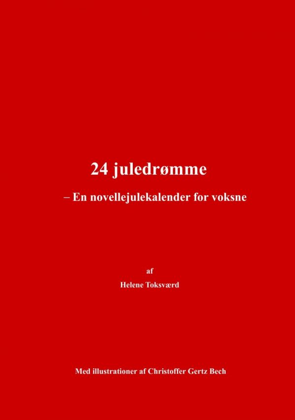 Juledrømme - En Novellejulekalender For Voksne - Helene Toksværd - Bog