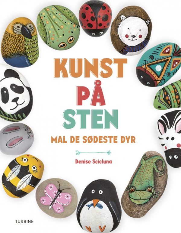 Kunst På Sten - Mal De Sødeste Dyr - Denise Scicluna - Bog