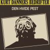 Kurt Danners bedrifter: Den hvide pest (E-bog)