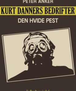 Kurt Danners bedrifter: Den hvide pest (E-bog)