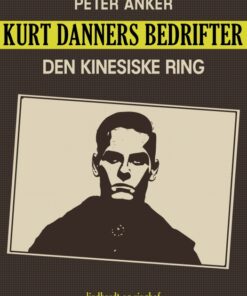 Kurt Danners bedrifter: Den kinesiske ring (E-bog)