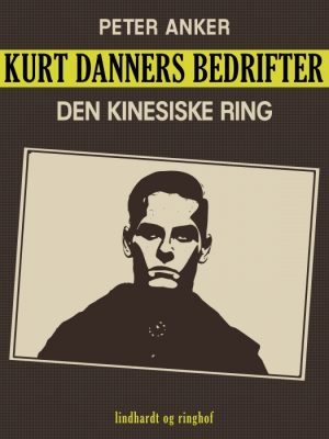 Kurt Danners bedrifter: Den kinesiske ring (E-bog)