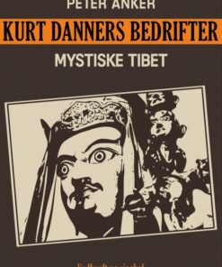Kurt Danners bedrifter: Mystiske Tibet (E-bog)