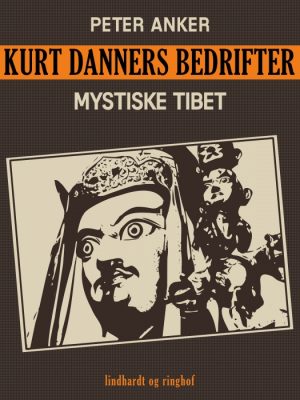 Kurt Danners bedrifter: Mystiske Tibet (E-bog)