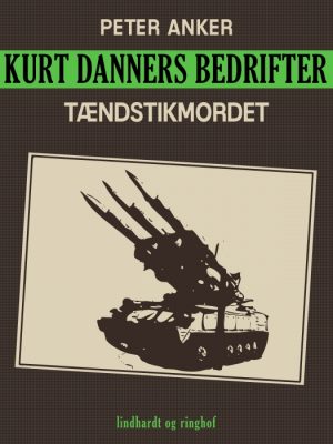 Kurt Danners bedrifter: Tændstikmordet (E-bog)