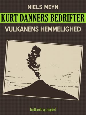 Kurt Danners bedrifter: Vulkanens hemmelighed (E-bog)