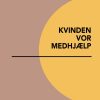 Kvinden Vor Medhjælp - Knud Hjortø - Bog