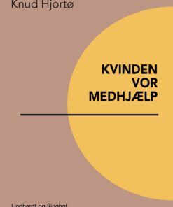 Kvinden Vor Medhjælp - Knud Hjortø - Bog